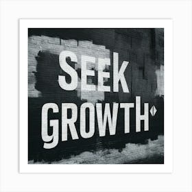 Seek Growth Art Print