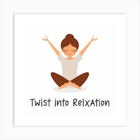 Twist Into Relaxation Art Print