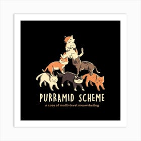 Purramid Scheme - Funny Cute Cat Gift 1 Art Print