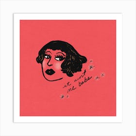 it ain’t me babe Art Print