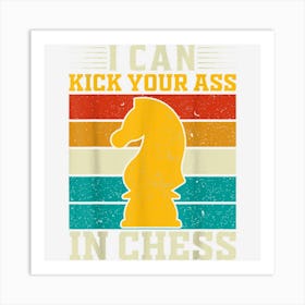 I Can Kick Your Ass In Chess Funny Saying Chess Art Print