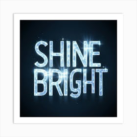 Shine Bright 2 Art Print