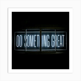 Do Something Great 1 Art Print