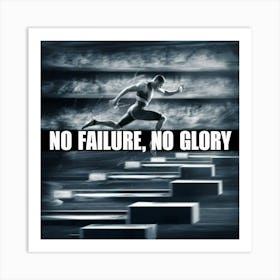 no failure no glory Art Print