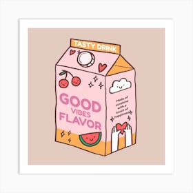 Tasty Drink Good Vibes Flavor - Positive Vibes With A Cartoonish Milk Box Art Print
