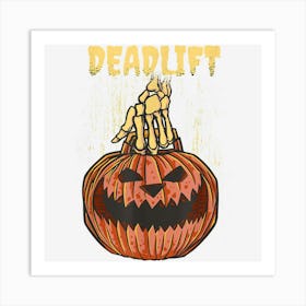 Deadlift Halloween Gym Apparel Scarry Skeleton Hand Pumpkin Art Print