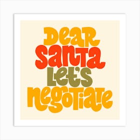 Dear Santa Let's Negotiate Art Print