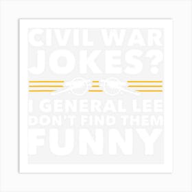 Civil War Jokes Funny History Art Print