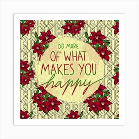 Do More Of What Makes You Happy Art Print