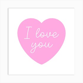 I Love You Valentines Pink Heart Art Print