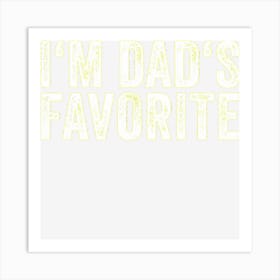 Favorite Daughter Son Child Boy Girl Im Dads Favorite Art Print