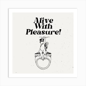 Alive With Pleasure Square Art Print