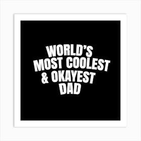 Most coolest and okayest dad Art Print