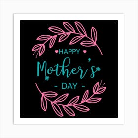 Happy Mother's Day 15 Art Print