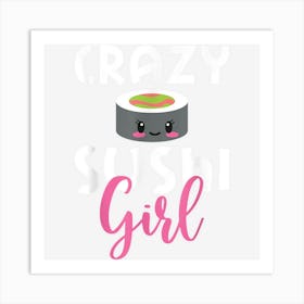 Japanese Food Crazy Sushi Girl Art Print