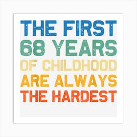 The First 68 Years Are The Hardest Old 68th Birthday Funny Art Print