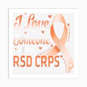 Orange Ribbon I Love Someone With Rsd Crps Awareness Art Print