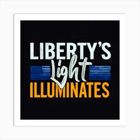 Liberty'S Light Illuminates Art Print