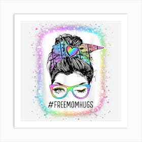 Womens Free Mom Hugs Messy Bun Lgbt Pride Rainbow Bleached Art Print