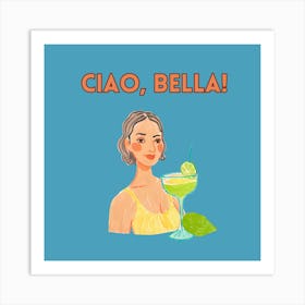 Ciao Bella Art Print