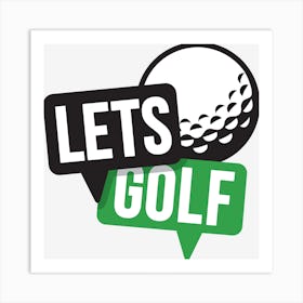 Lets Golf Art Print