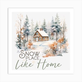 Snow Place Like Home Art Print