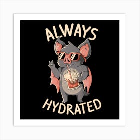 Always Hydrated - Dark Funny Bat Halloween Gift 1 Art Print