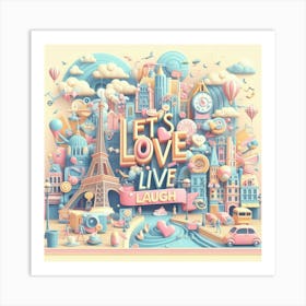 Love Live Paris Travel Eiffel Tower Europe Art Print