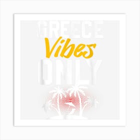 Greece Vibes Party Vacation Quote Art Print