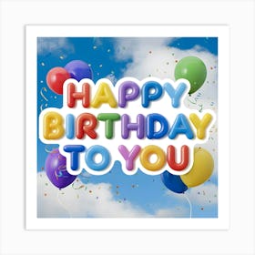 Happy Birthday To You 4 Art Print