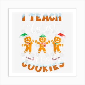 Teacher Christmas Pajamas I Teach The Cutest Little Cookies Art Print