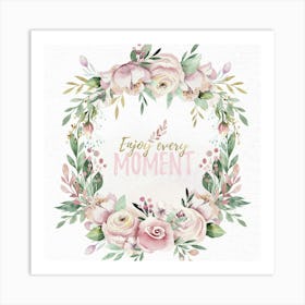 Enjoy Every Moment - Nursery Quotes Art Print