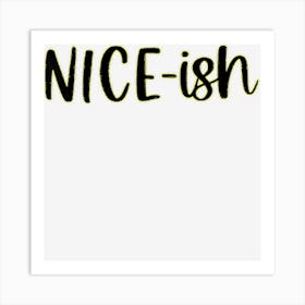 Nice Ish Shirt Matching Christmas Pajamas For Family Art Print