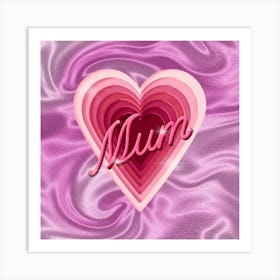 I Love You Mum Art Print