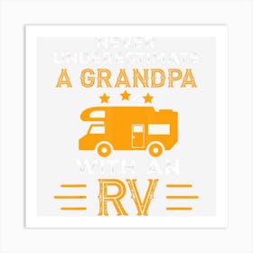 Mens Never Underestimate A Grandpa With An Rv Camper Gifts Art Print