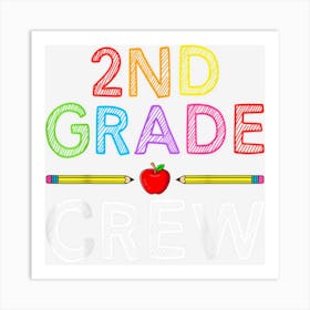 2nd Grade Crew Funny Second Grade Teacher 1st Day Of School Art Print