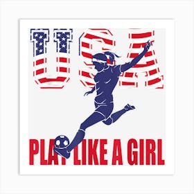 Usa Play Like A Girls Gift For Mom Womenn Girls Player Art Print