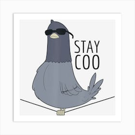 Cool Pigeon Bird Stay Coo Funny Art Print