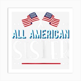 All American Sister 4th Of July Women Girls Art Print