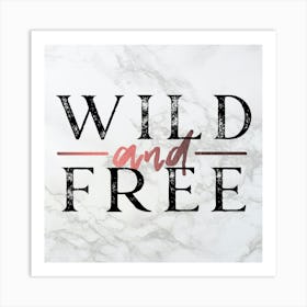 Rose Gold Wild And Free - Wanderlust Quotes Art Print