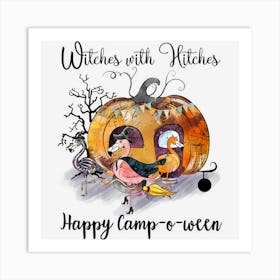 Halloween Camping Funny Witches With Hitches Art Print