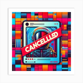 Cancelled Poster Art Print