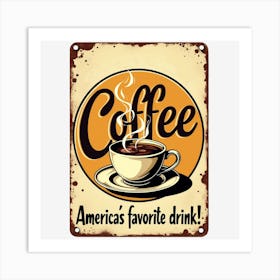 Coffee America'S Favorite Drink Art Print