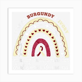 Rainbow I Wear Burgundy Ivory Grandfather Oral Cancer Art Print