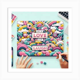 Let's Love Live Laugh Art Art Print