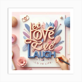 Love Life Art Print