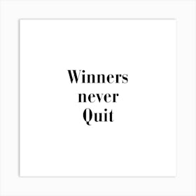 Winners never quit Art Print