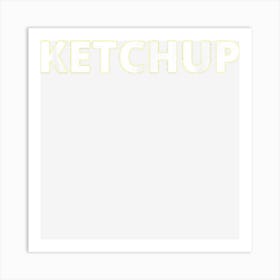 Ketchup Funny Lazy Halloween Costume Condiment Art Print