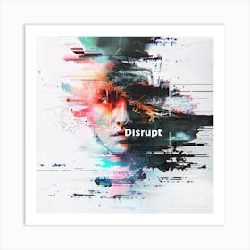 Disruption Art Print