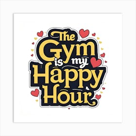 Gym Is My Happy Hour Art Print